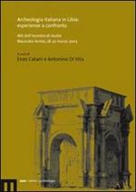 Archeologia italiana in Libia: esperienze a confronto. Atti dell'incontro di studio (Macerata-Fermo, 28-30 marzo 2003)