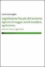 Legislazione fiscale del turismo. Agenzie di viaggio, bed & breakfast, agriturismo
