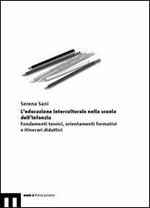 L'educazione interculturale nella scuola dell'infanzia. Fondamenti teorici, orientamenti formativi e itinerari didattici