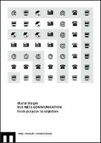 Business communication from purpose to objective - Martin Harper - copertina