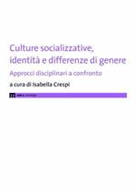 Culture socializzative, identità e differenze di genere. Approcci disciplinari a confronto