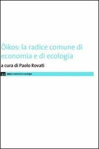 Ôikos. La radice comune di economia e di ecologia - copertina