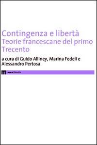Contigenza e libertà. Teorie francescane del primo Trecento - copertina