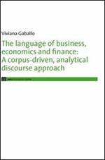 The language of business, economics and finance. A corpus-driven, analytical discourse approach