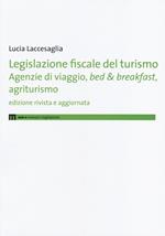 Legislazione fiscale del turismo. Agenzie di viaggio, bed & breakfast, agriturismo