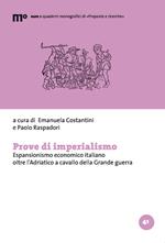 Prove di imperialismo. Espansionismo economico italiano oltre l’Adriatico a cavallo della Grande guerra