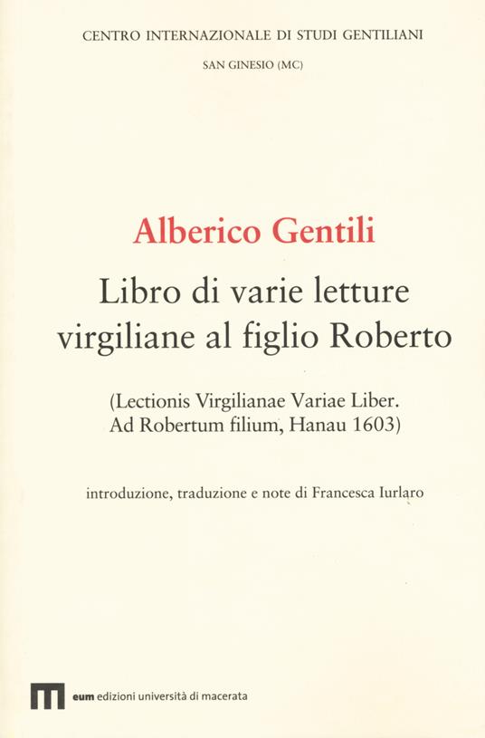 Alberico Gentili. Libro di varie letture virgiliane al figlio Roberto (Lectionis virgilianae variae liber. Ad Robertum filium, Hanau 1603) - copertina