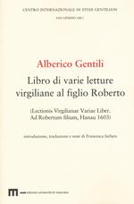Alberico Gentili. Libro di varie letture virgiliane al figlio Roberto (Lectionis virgilianae variae liber. Ad Robertum filium, Hanau 1603)