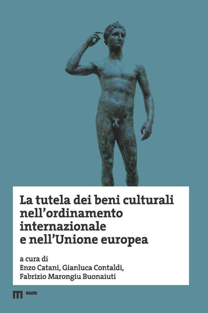 La tutela dei beni culturali nell'ordinamento internazionale e nell'Unione europea - copertina