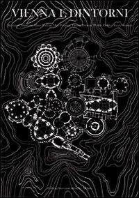 Vienna e dintorni. Ediz. multilingue - Gianni Pettena,Raimund Abraham,Hans Hollei - copertina