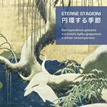 Eterne stagioni. Corrispondenze poetiche tra antichi byobu giapponesi e artisti contemporanei. Catalogo della mostra (Gardone Riviera, 10 luglio-25 settembre 2016)