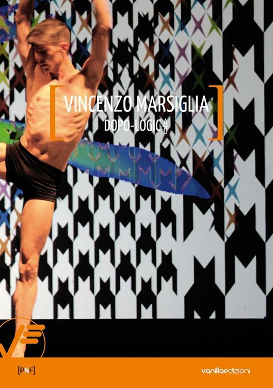 Vincenzo Marsiglia. Dopo-logica/o. Testo inglese a fronte - Matteo Galbiati,Annalisa Ferraro - copertina