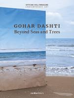 Gohar Dashti. Beyond seas and trees. Catalogo della mostra (Milano, 15 ottobre 2020-6 gennaio 2021). Ediz. italiana e inglese