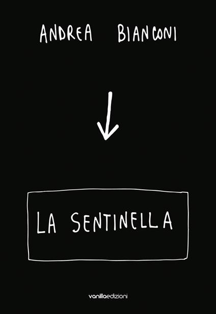 Andrea Bianconi. La sentinella - copertina