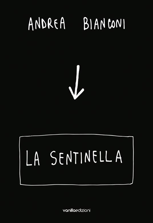 Andrea Bianconi. La sentinella - copertina
