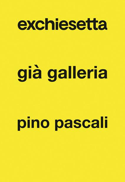 Exchiesetta già Galleria Pino Pascali - copertina