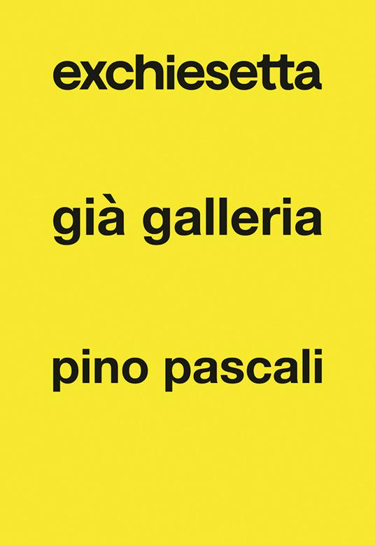 Exchiesetta già Galleria Pino Pascali - copertina