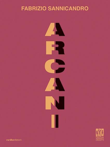Fabrizio Sannicandro. Arcani - Antonello Tolve,Maria Letizia Paiato,Fabrizio Sannicandro - copertina