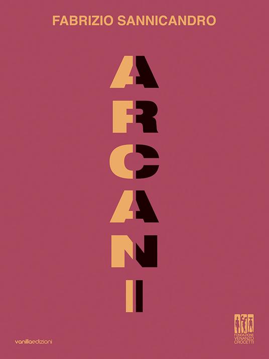 Fabrizio Sannicandro. Arcani - Antonello Tolve,Maria Letizia Paiato,Fabrizio Sannicandro - copertina