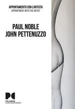Paul Noble, John Pettenuzzo. Appuntamento con l'artista. Ediz. italiana e inglese