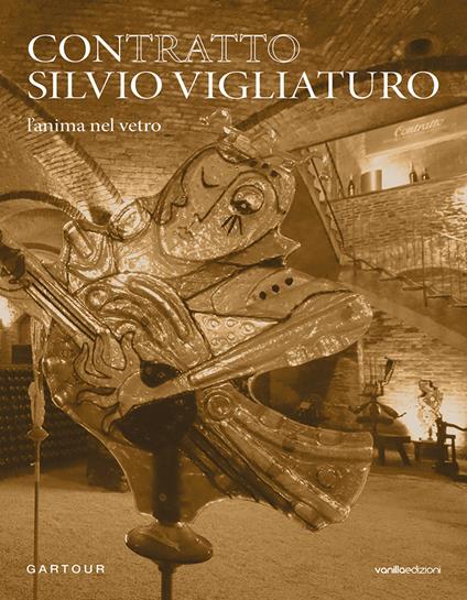 Contratto Silvio Vigliaturo. L’anima nel vetro. Ediz. italiana e inglese - Francesca Carbone - copertina