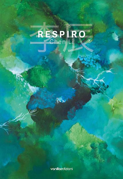 Respiro. Ediz. italiana e inglese - Chen Li,Lucrezia Nardi - copertina