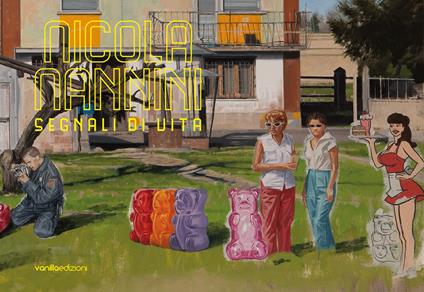 Nicola Nannini. Segnali di vita. Ediz. italiana e inglese - Ivan Quaroni,Francesco Mancini - copertina