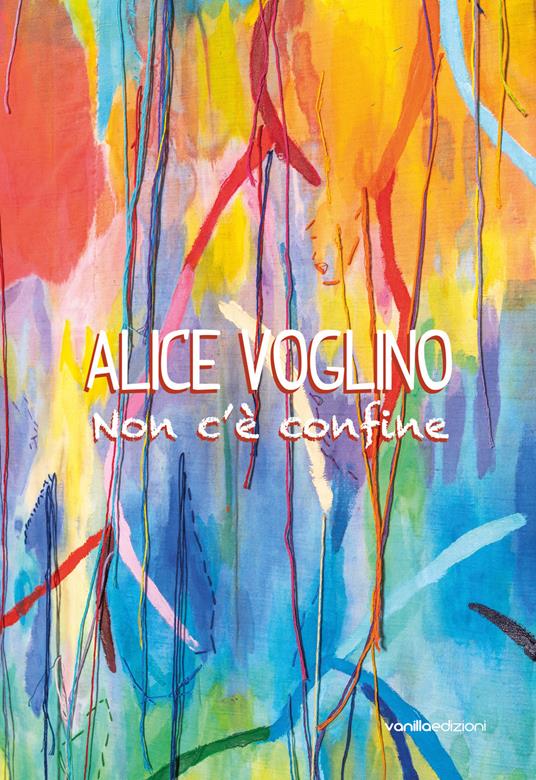 Alice Voglino. Non c'è confine - Alice Voglino,Alessia Pietropinto - copertina