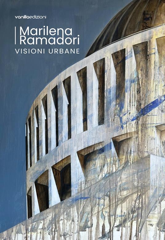Visioni urbane - Marilena Ramadori,Maria Vittoria Pinotti - copertina