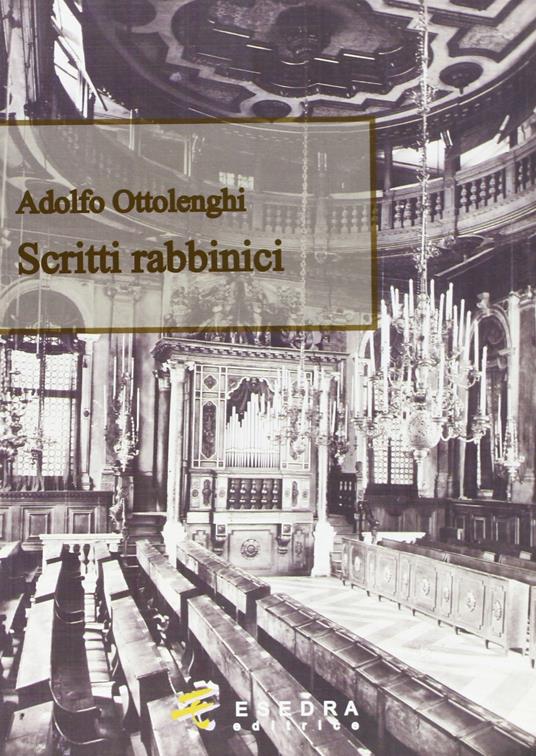 Scritti rabbinici - Adolfo Ottolenghi,Elisabetta Ottolenghi - copertina