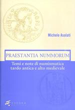 Praestantia nummorum. Temi e note di numismatica tardo antica e alto medievale