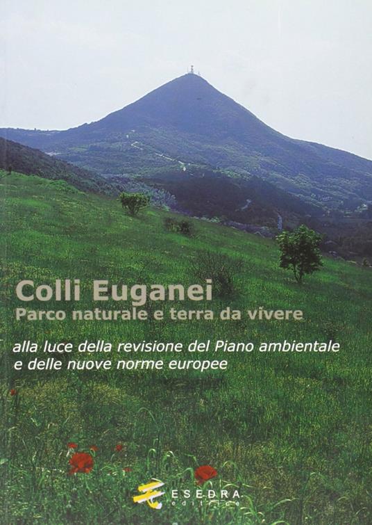 Colli Euganei. Parco naturale e terra da vivere - copertina
