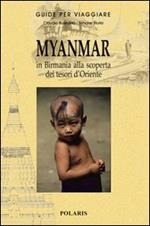 Myanmar. In Birmania alla scoperta dei tesori d'Oriente