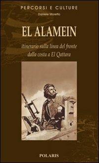 El Alamein. Itinerario sulla linea del fronte dalla costa a El Quattara - Daniele Moretto - copertina
