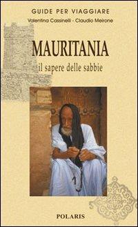 Mauritania. Il sapere delle sabbie - Valentina Cassinelli,Claudio Meirone - copertina