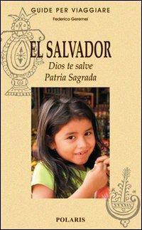 El Salvador. Dios te salve. Patria Sagrada - Federico Geremei - copertina