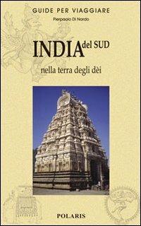 India del Sud. Nella terra degli dèi - Pierpaolo Di Nardo - copertina