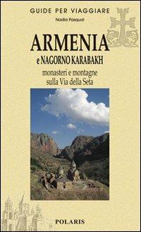 Armenia e Nagorno Karabakh. Monasteri e montagne sulla via della seta - Nadia Pasqual - copertina