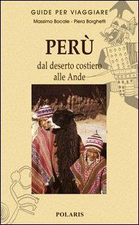 Perù. Dal deserto costiero alle Ande - Massimo Bocale,Piera Borghetti - copertina