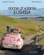 Donne al volante. Eurasia. Due donne, una macchina rosa e 19.242 km di avventura