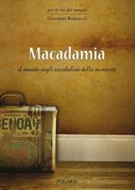 Macadamia. Il mondo negli arcobaleni della memoria