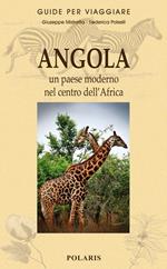 Angola. Un paese moderno nel centro dell'Africa