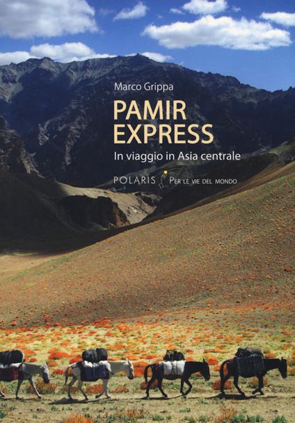 Pamir express. In viaggio in Asia centrale - Marco Grippa - copertina