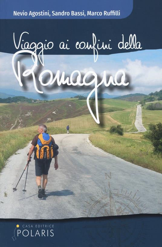Viaggio ai confini della Romagna - Agostini Nevio,Sandro Bassi,Marco Ruffilli - copertina