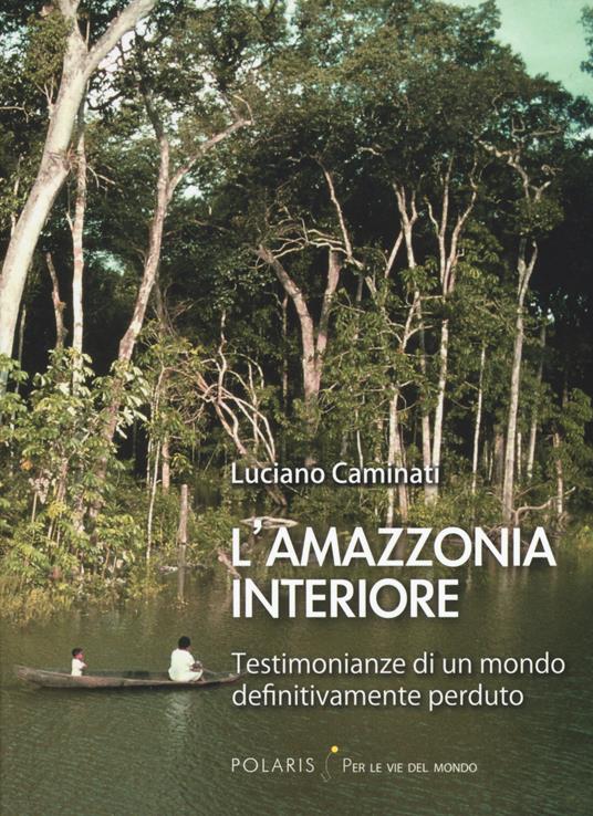 L' Amazzonia interiore - Luciano Caminati - copertina