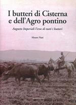 Butteri di Cisterna e dell'Agro Pontino. Augusto Imperiali, l'eroe di tutti i butteri. Ediz. illustrata