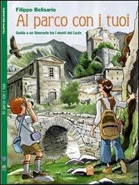 Al parco con i tuoi. Guida a un itinerario tra i monti del Lazio - Filippo Belisario - copertina