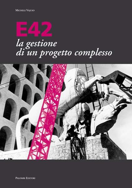 E42 la gestione di un progetto complesso - Michele Vajuso - copertina