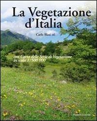 La vegetazione d'Italia con carta delle serie di vegetazione in scala 1:500.000 - Carlo Blasi - copertina