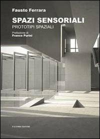 Spazi sensoriali. Prototipi spaziali - Fausto Ferrara - copertina